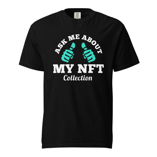 Ask me about my Nft collection heavyweight t-shirt